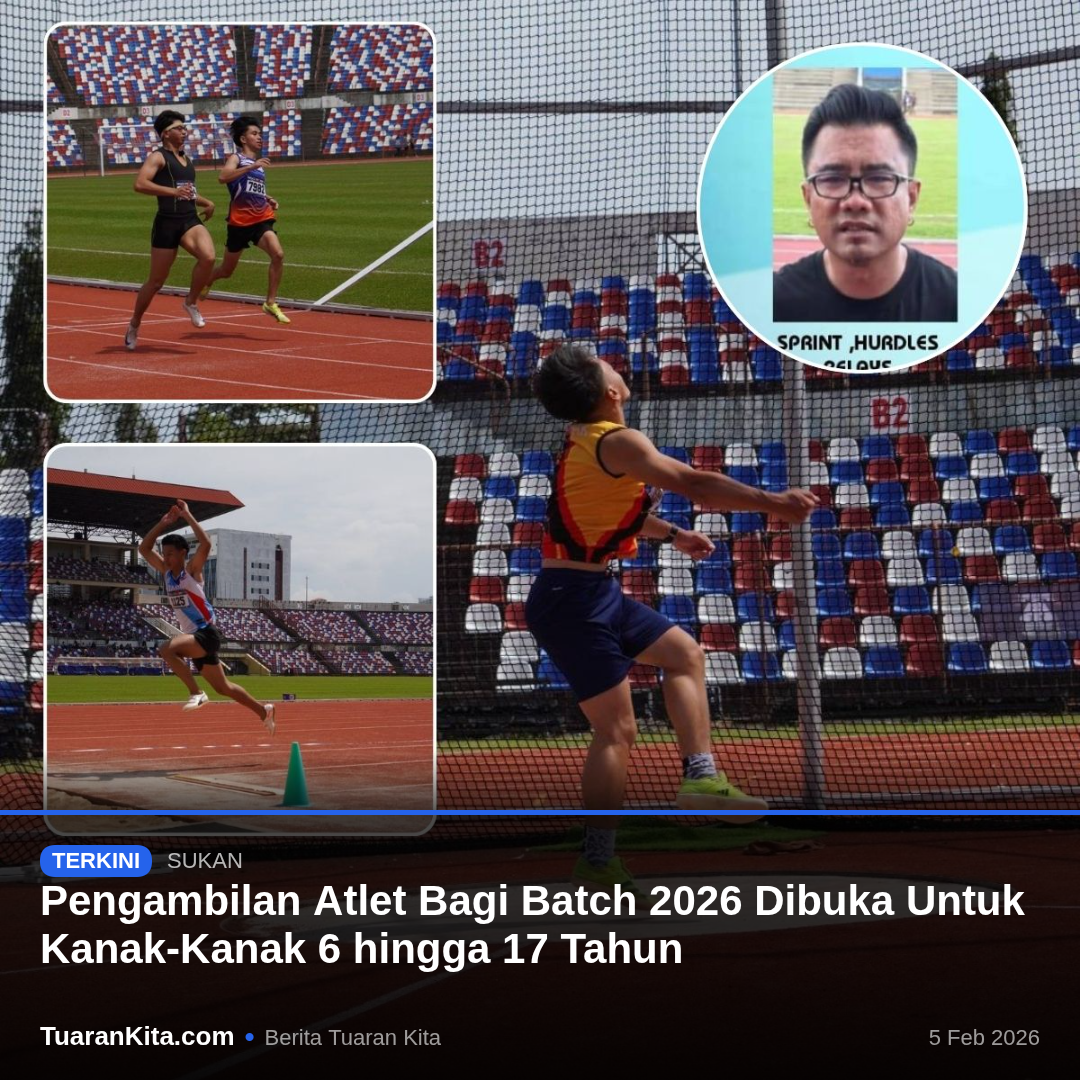 Pengambilan Atlet Bagi Batch 2026 Dibuka Untuk Kanak-Kanak 6 hingga 17 Tahun